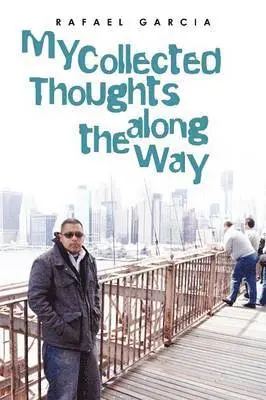 Rafael Garcia - My Collected Thoughts along the Way, Häftad. Tillgänglighet: Lägg i varukorg