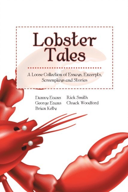 Brian Kelly, Chuck Woodford, Rick Smith, Danny Evans, George Evans - Lobster Tales, E-bok