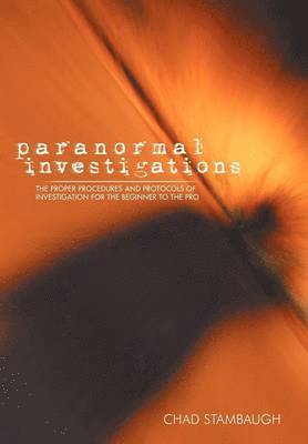 Chad Stambaugh - Paranormal Investigations, Inbunden. Tillgänglighet: Lägg i varukorg