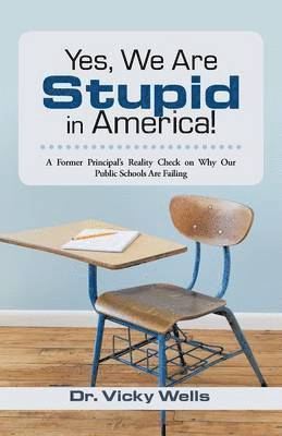 Vicky Wells - Yes, We Are Stupid in America!, Häftad. Tillgänglighet: Lägg i varukorg
