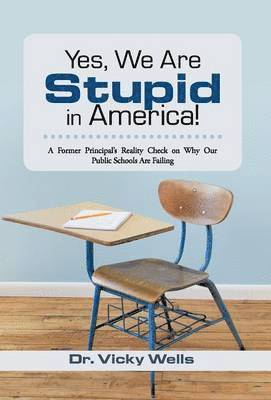 Vicky Wells - Yes, We Are Stupid in America!, Inbunden. Tillgänglighet: Lägg i varukorg