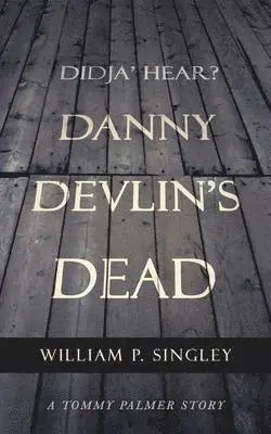 William P Singley - Didja' Hear? Danny Devlin's Dead, Häftad. Tillgänglighet: Lägg i varukorg