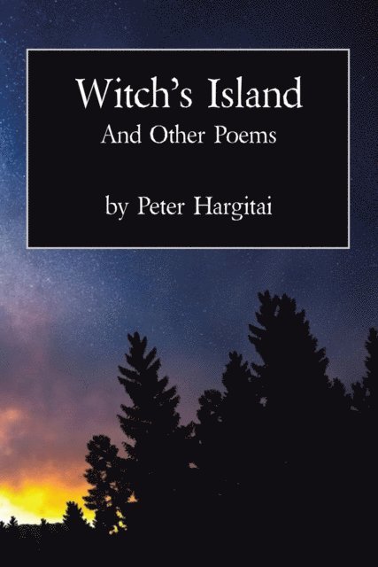 Peter Hargitai - Witch's Island and Other Poems, E-bok