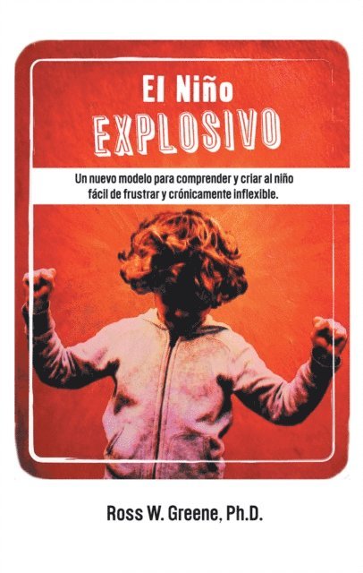 Ross W. Greene - El  Niño  Explosivo, E-bok