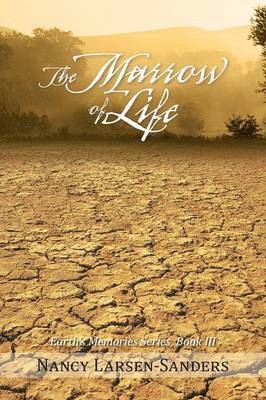 Nancy Larsen-Sanders - Marrow of Life, Häftad