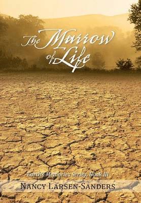 Nancy Larsen-Sanders - Marrow of Life, Inbunden