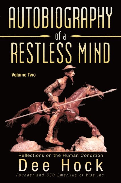Dee Hock - Autobiography of a Restless Mind, E-bok