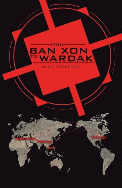 Mike Shepherd - From Ban Xon to Wardak, E-bok