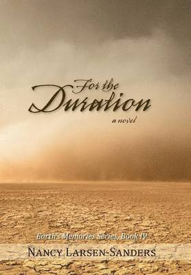 Nancy Larsen-Sanders - For the Duration, Inbunden