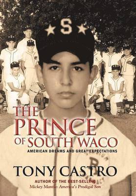 Tony Castro - Prince of South Waco, Inbunden