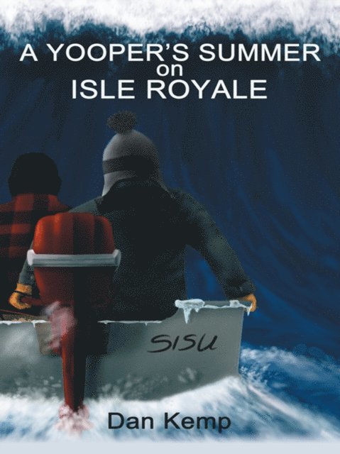 Dan Kemp - Yooper'S Summer on Isle Royale, E-bok