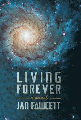 Jan Fawcett - Living Forever, Inbunden. Tillgänglighet: Lägg i varukorg