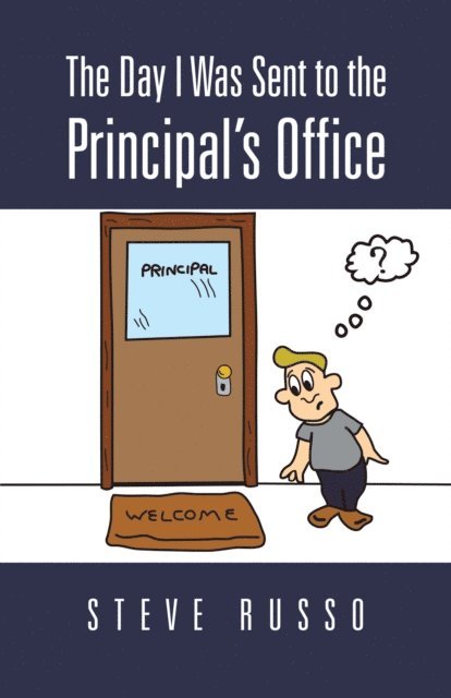 Steve Russo - Day I Was Sent to the Principal'S Office, E-bok