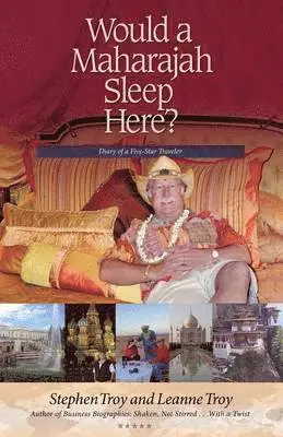 Stephen Troy, Leanne Troy - Would a Maharajah Sleep Here?, Häftad. Tillgänglighet: Lägg i varukorg