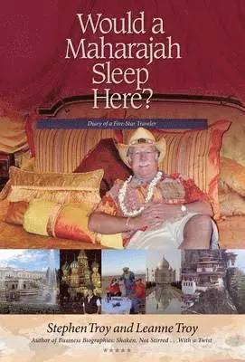Stephen Troy, Leanne Troy - Would a Maharajah Sleep Here?, Inbunden. Tillgänglighet: Lägg i varukorg