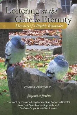 Louisa Oakley Green - Loitering at the Gate to Eternity, Häftad. Tillgänglighet: Lägg i varukorg