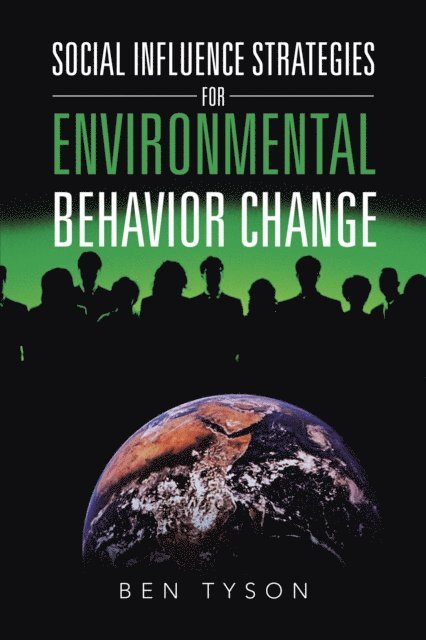 Ben Tyson - Social Influence Strategies for Environmental Behavior Change, E-bok