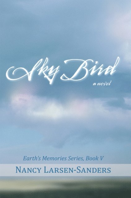 Nancy Larsen-Sanders - Sky Bird, E-bok
