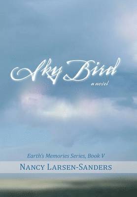 Nancy Larsen-Sanders - Sky Bird, Inbunden