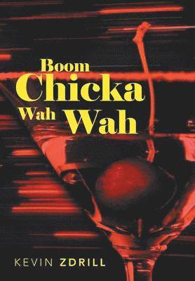 Kevin Zdrill - Boom Chicka Wah Wah, Inbunden