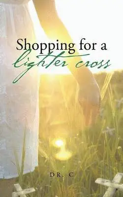 Dr C - Shopping for a Lighter Cross, Häftad. Tillgänglighet: Lägg i varukorg