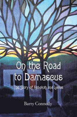 Barry Connolly - On the Road to Damascus, Häftad