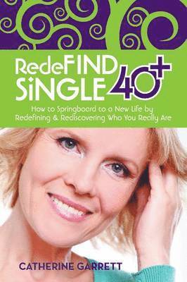 Catherine Garrett - Redefind Single 40+, Häftad