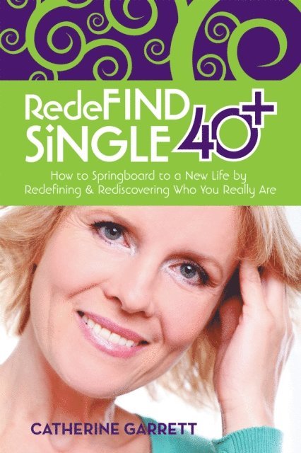 Catherine Garrett - Redefind Single 40+, E-bok