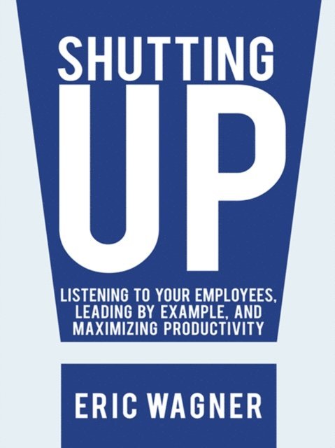 Eric Wagner - Shutting Up, E-bok