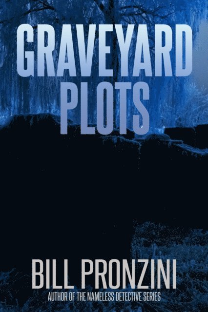 Bill Pronzini - Graveyard Plots, E-bok