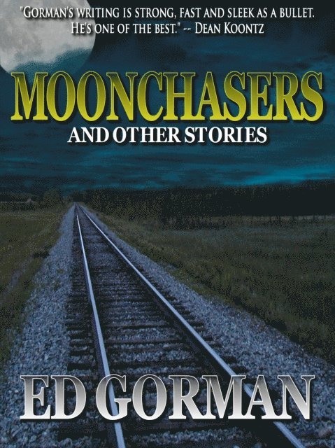Ed Gorman - Moonchasers & Other stories, E-bok