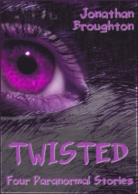 Jonathan Broughton - Twisted: Four Paranormal Stories, E-bok