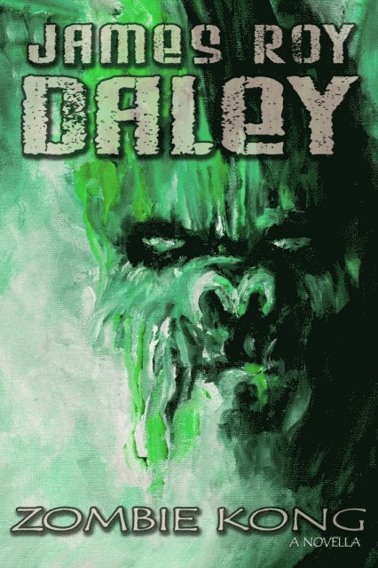 James Roy Daley - Zombie Kong, E-bok