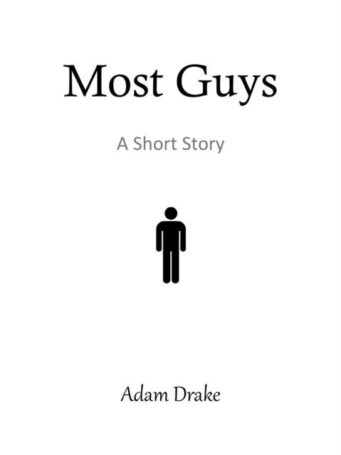 Adam Drake - Most Guys, E-bok