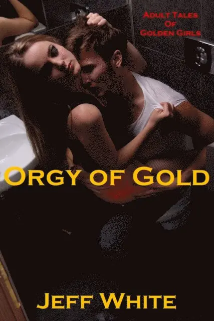 Jeff White - Orgy of Gold, E-bok. Tillgänglighet: Lägg i varukorg