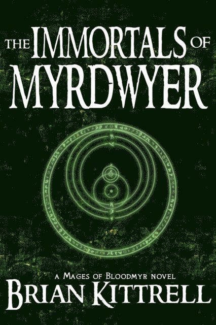 Immortals of Myrdwyer: A Mages of Bloodmyr Novel: Book #3