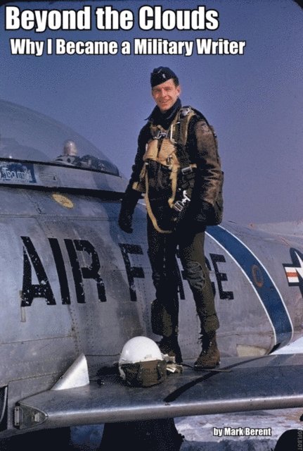 Mark Berent - Beyond the Clouds; Why I Became a Military Writer, E-bok. Tillgänglighet: Lägg i varukorg