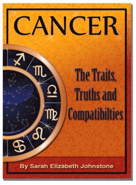 Sarah Johnstone - Cancer - Cancer Star Sign Traits, Truths and Love Compatibility, E-bok. Tillgänglighet: Lägg i varukorg