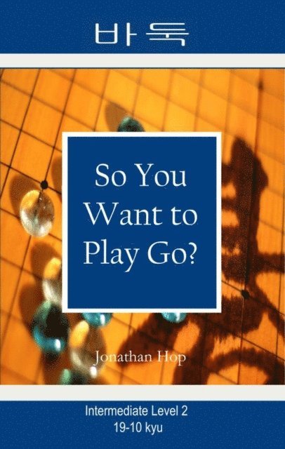 Jonathan Hop - So You Want to Play Go? Level 2, E-bok. Tillgänglighet: Lägg i varukorg