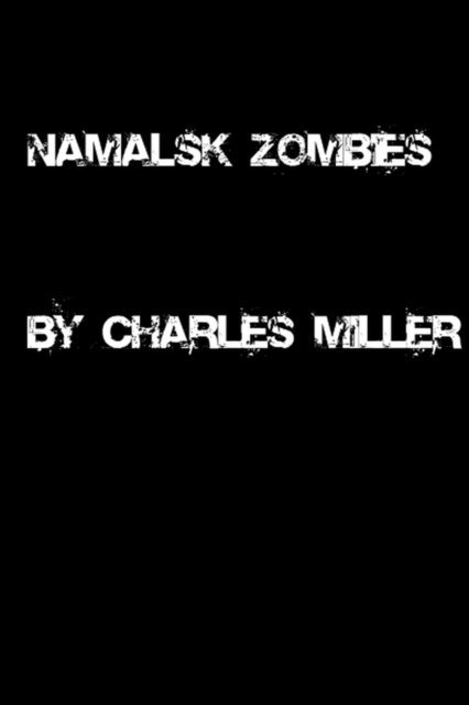 Charles Miller - Namalsk Zombies, E-bok