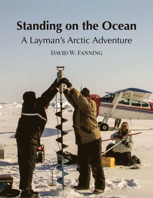 David Fanning - Standing on the Ocean: A Layman's Arctic Adventure, E-bok