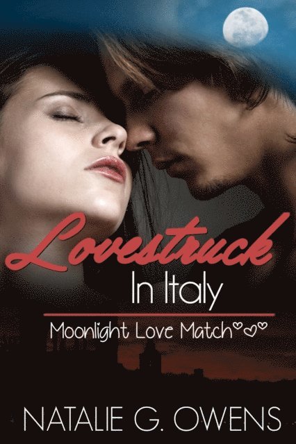 Natalie G. Owens - Lovestruck in Italy (A Moonlight Love Match short romance), E-bok
