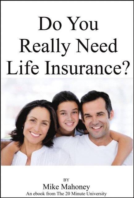 Mike Mahoney - Do You Really Need Life Insurance?, E-bok