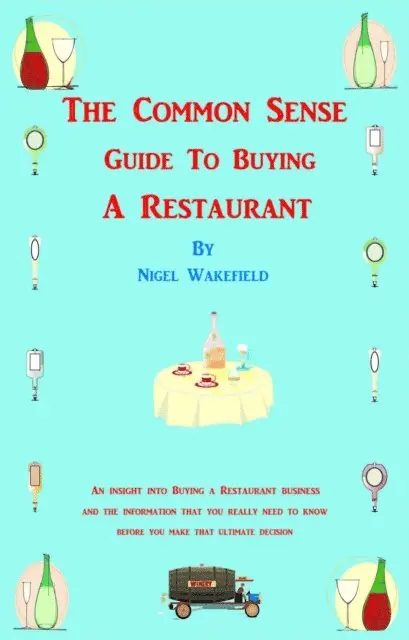 Nigel Wakefield - Common Sense Guide to Buying a Restaurant, E-bok. Tillgänglighet: Lägg i varukorg