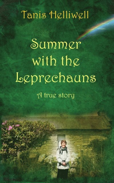 Tanis Helliwell - Summer with the Leprechauns: A True Story, E-bok