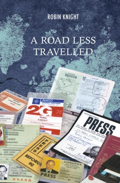 Robin Knight - Road Less Travelled - A memoir of a privileged life, E-bok