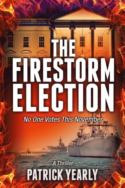 Patrick Yearly - Firestorm Election, E-bok. Tillgänglighet: Lägg i varukorg