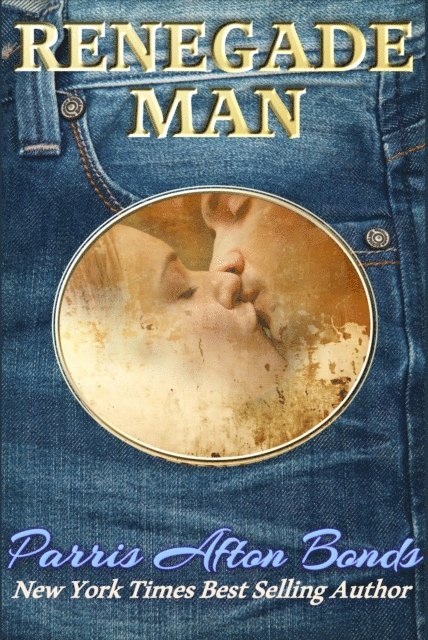 Parris Afton Bonds - Renegade Man, E-bok