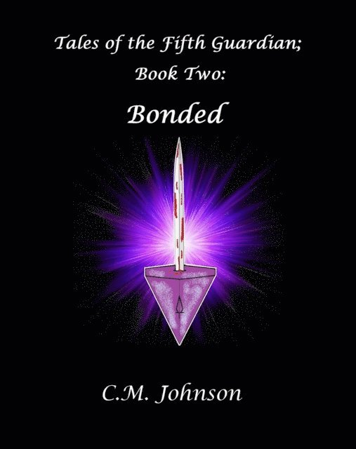 C. M. Johnson - Tales of the Fifth Guardian: Book Two: Bonded, E-bok