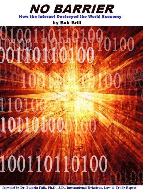 Bob Brill - NO BARRIER: How the Internet Destroyed the World Economy, E-bok